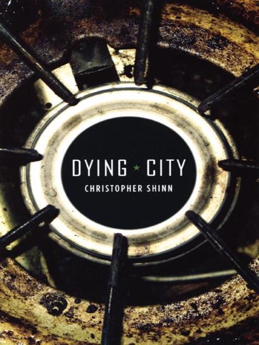 Title details for Dying City by Christopher Shinn - Available